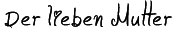 Abdruck: Der lieben Mutter Stempel